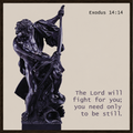 The Lord Will Fight for You – Exodus 14:14 Wall Art